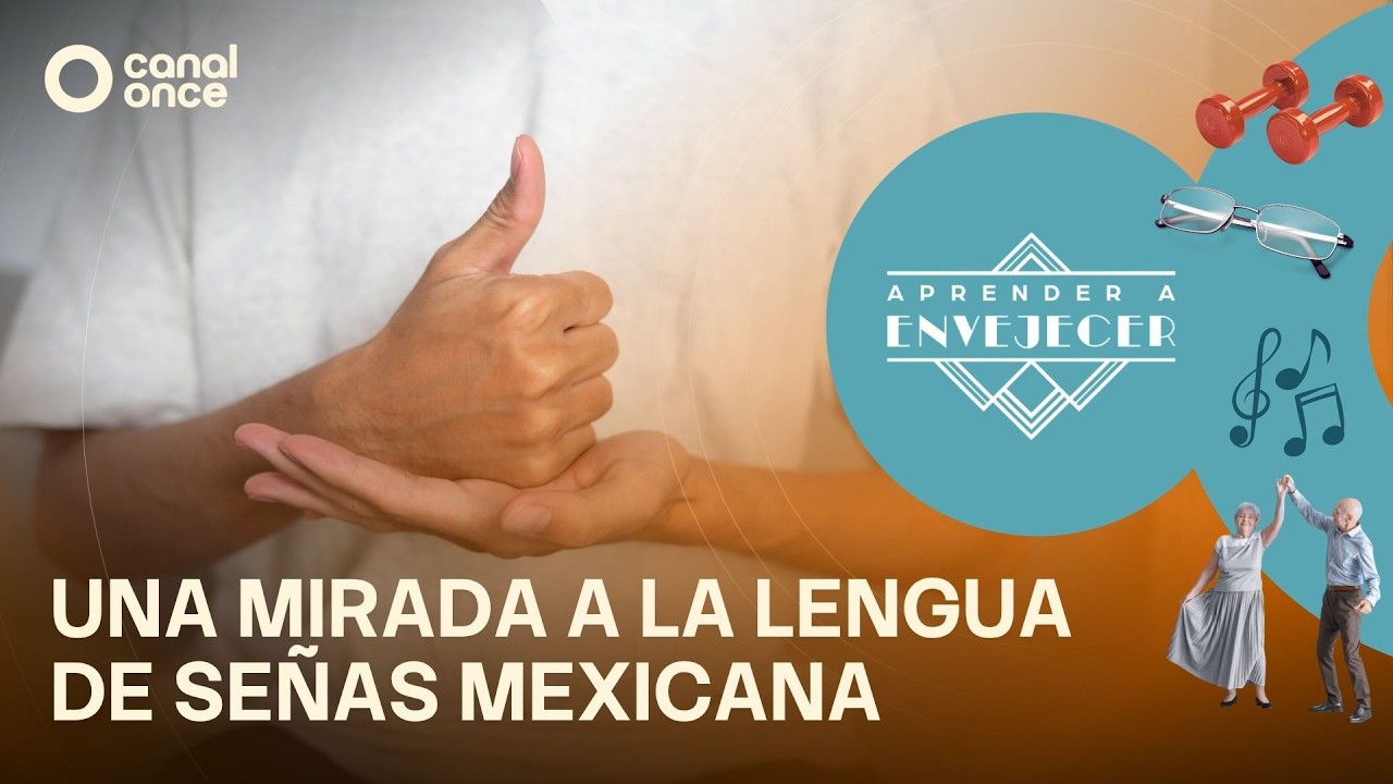 Aprender a envejecer - Una mirada a la Lengua de Señas Mexicana (29/06/2026)