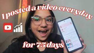 I Posted A YouTube Video Everyday For 75 Days (RESULTS + YouTube Growth Tips)