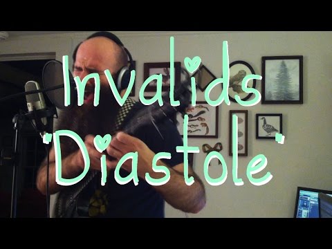 Invalids - Diastole (Slain Vid Session #02)