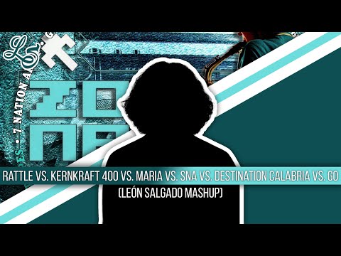 Rattle vs. Kernkraft 400 vs. Maria vs. SNA vs. Destination Calabria vs. Go (León Salgado Mashup)