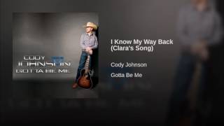 Cody Johnson - I Know My Way Back Clara&#39;s Song