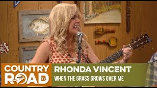 Our featured artist of the week Rhonda Vincent sings "When The Grass Grows Over Me"