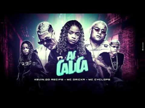 MC KEVIN DO RECIFE FEAT : MC DRICKA E MC CYCLOPE - AI CALICA
