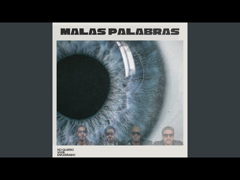 No Quiero Vivir Encerrado - Malas Palabras