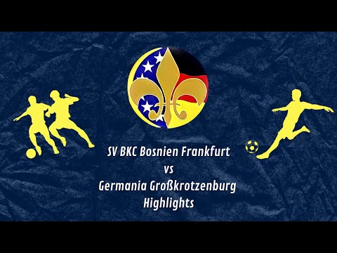 SV BKC Bosnien FFM vs Germ. Großkrotzenburg Highlights