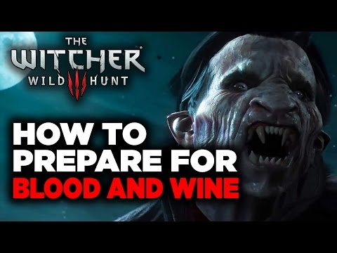 How to Prepare Yourself for Witcher's Blood and Wine Expansion