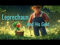The Leprechaun And His Gold A Magical Irish Fairy Tale