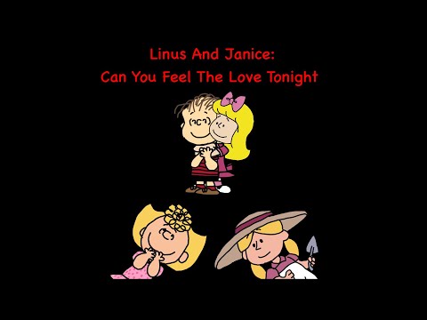 Linus and Janice: Can You Feel The Love Tonight