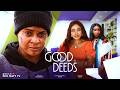 Homeless Girl Becomes Millionaire But She Never Forget Her Best Friend GOOD DEEDS The Movie