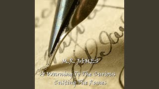 A Warning To The Curious - Part 1