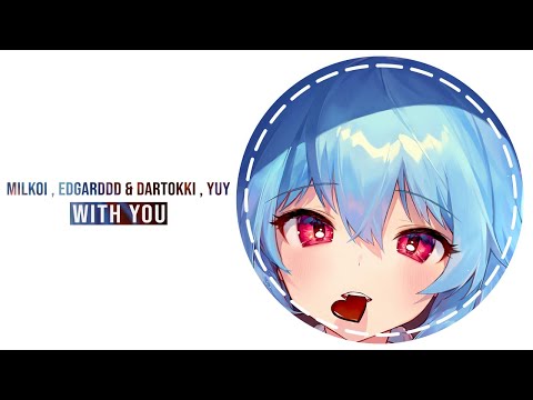 Milkoi , edgarddd & DarTokki , YuY - with u