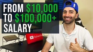 How I Went From $10,000 To $100,000+ Salary (Software Engineer)