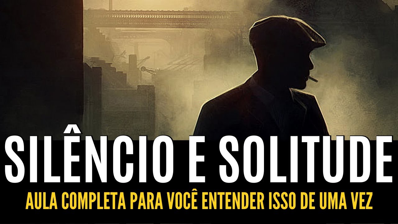 A FORÇA DO SILÊNCIO E DA SOLITUDE | USE ESSAS 2 COISAS PARA CRESCER (aula completa)