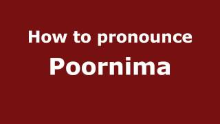 How to pronounce Poornima