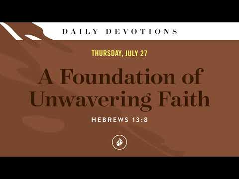 A Foundation of Unwavering Faith – Daily Devotional