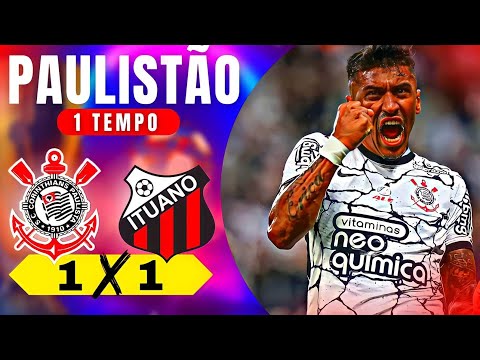 Corinthians 1x1 Ituano | Quartas de final do Campeonato Paulista 2023 | Melhores momentos | 1 tempo