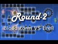 ROUND 2 BloodStorm VS Ilrell