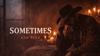 Ash Reed – Sometimes (Official Audio)