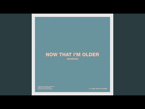 Video thumbnail for Now That I’m Older
