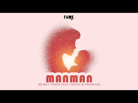 Manman - Bg Met Track feat Fredelin Francois