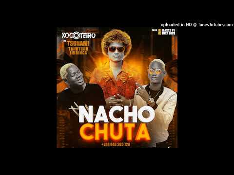 Xocoteiro - Nacho Chuta Feat. Tsunami & Tchutchu LiBrinca (Afro House)