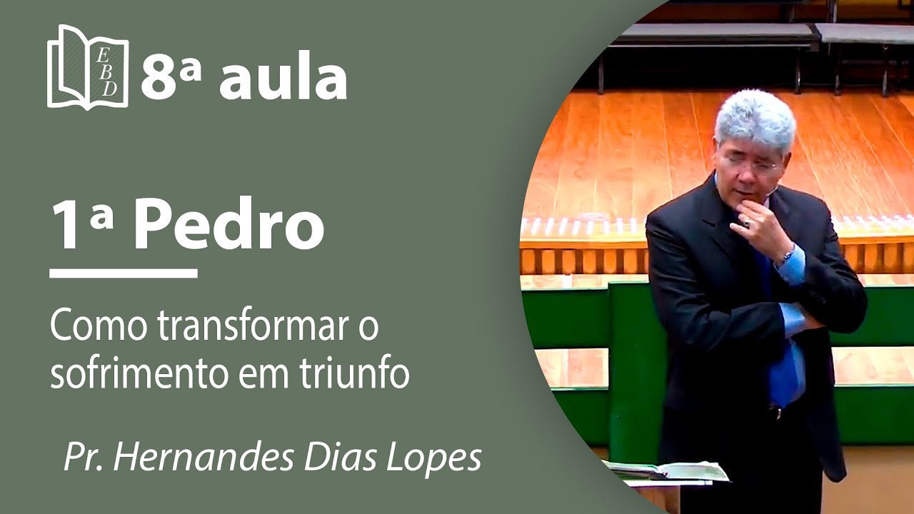 Como transformar o sofrimento em triunfo |  1ª Pedro | Pr Hernandes Dias Lopes