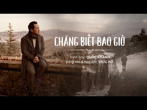 Chẳng biết bao giờ - Quốc Khánh