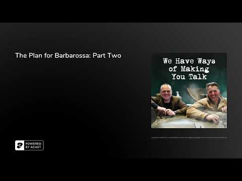 The Plan for Barbarossa: Part Two
