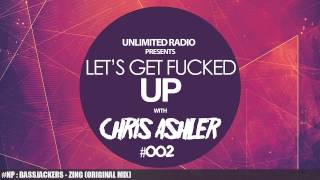 Chris Ashler - Lets Get Fucked Up #002