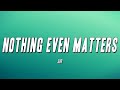 SiR - Nothing Even Matters (Lyrics)