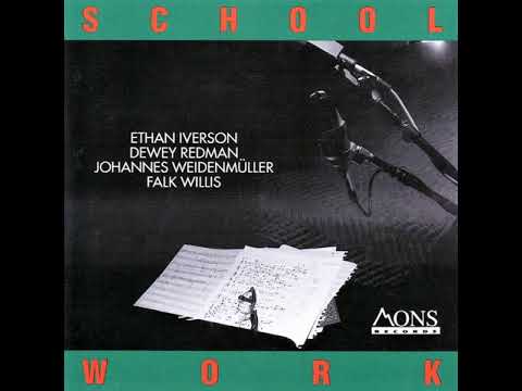 Ethan Iverson, Dewey Redman, Johannes Weidenmüller, Falk Willis  –  School Work