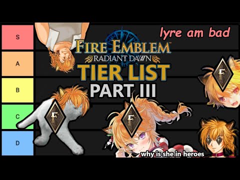 The One with Lyre - Fire Emblem: Radiant Dawn Tier List (Part 3)