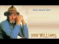 DON WILLIAMS - Your sweet love