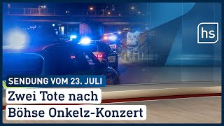 Zwei Tote nach Böhse Onkelz-Konzert | hessenschau vom 23.07.2022