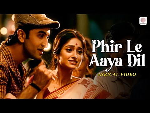 Phir Le Aya Dil - Lyrical Video | Barfi | Ranbir, Priyanka, Ileana D'Cruz | Rekha Bhardwaj | Pritam
