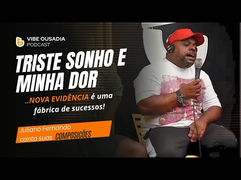 Triste Sonho / Minha Dor - Nova Evidência (Podcast - Vibe Ousadia)