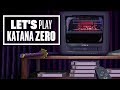 Let's Play Katana Zero - Katana Zero Switch Gameplay PAX East 2019