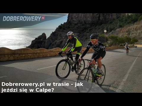 Dobrerowery.pl w trasie - jak trenuje się na szosach Calpe?