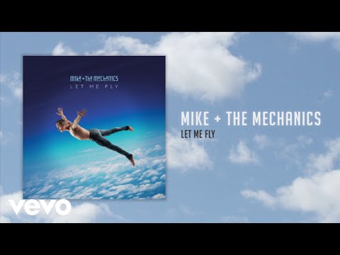 Mike & The Mechanics - Let Me Fly (Official Audio)