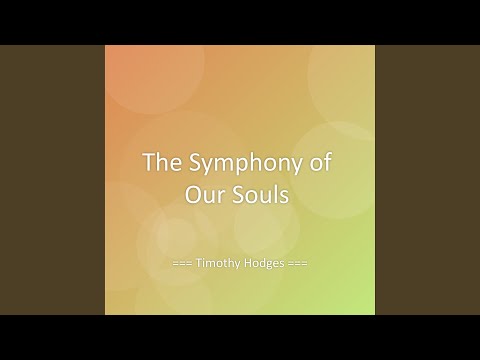 The Symphony of Our Souls