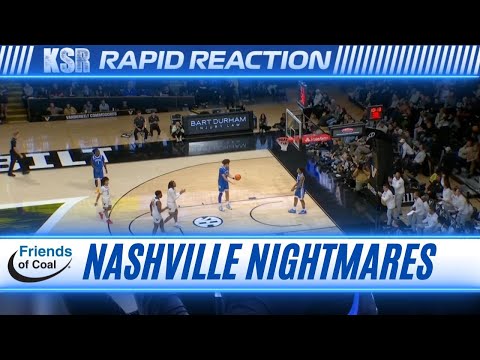 Kentucky gets demolished in Nashville again; lose 80-55 to Vanderbilt | Rapid Reaction