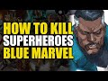 How to Kill Superheroes: Blue Marvel | Comics Explained How to Kill Superheroes: Blue Marvel | Comics Explained