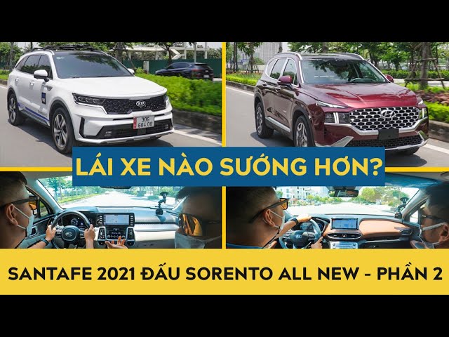 Hyundai SantaFe 2021 – Kia Sorento All New: Lái xe nào sướng hơn? – Phần 2