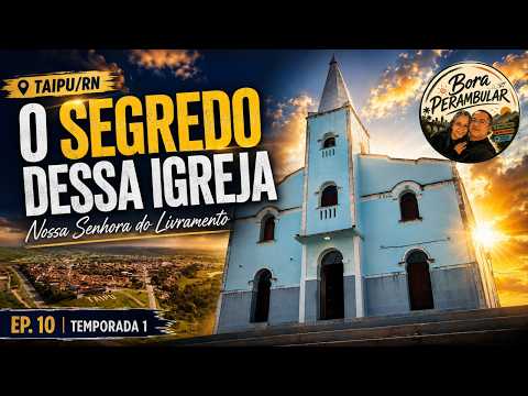 Ep. 10 Igreja de Taipu RN Temporada 1