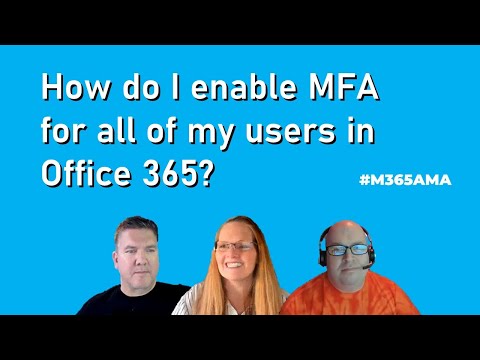 #M365AMA How do I enable MFA for all of my users in Office 365?