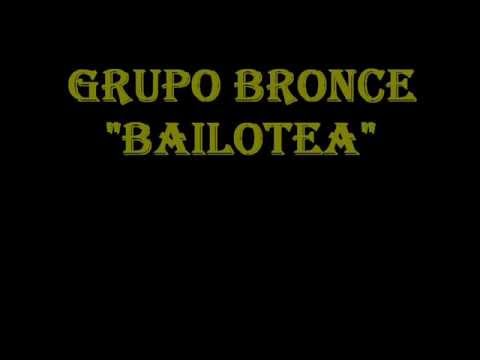 Grupo Bronce - Bailotea