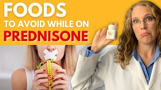 Which foods should I avoid while on Prednisone