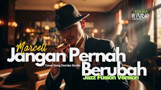 Download lagu 🎼 JANGAN PERNAH BERUBAH – MARCELL - JAZZ FUSION VERSION | Cover by Domba Studio mp3 Download lagu 🎼 JANGAN PERNAH BERUBAH – MARCELL - JAZZ FUSION VERSION | Cover by Domba Studio mp3
