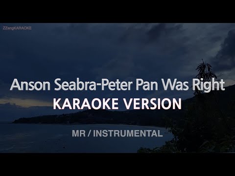 Anson Seabra-Peter Pan Was Right (MR/Instrumental)