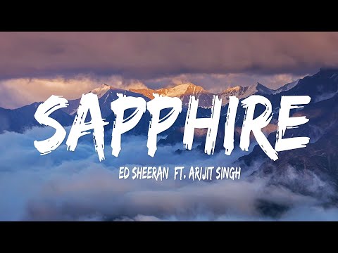 Ed Sheeran - Sapphire (Lyrics) ft. Arijit Singh